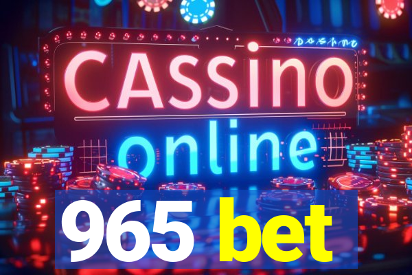 965 bet